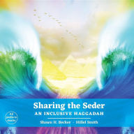 Title: Sharing the Seder: An Inclusive Haggadah, Author: Shawn H Becker