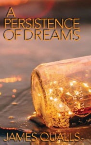 Online books downloader A Persistence Of Dreams by James Qualls (English literature)