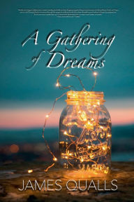 Title: A Gathering of Dreams, Author: James Qualls