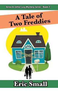 A Tale of Two Freddies: An Arnie & Zellie Cozy Mystery