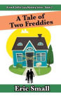 A Tale of Two Freddies: An Arnie & Zellie Cozy Mystery
