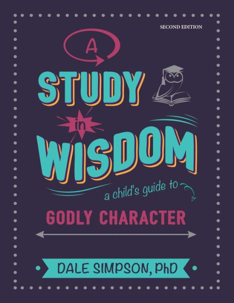 A Study in Wisdom: A Child's Guide to Godly Character