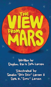 Title: The View From Mars, Author: Seth Larsen