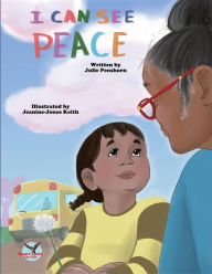 Title: I Can See Peace, Author: Julie D Penshorn