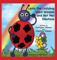 Title: Layla the Ladybug Used Wisdom and Not Her Emotions, Author: Darlington Johnson