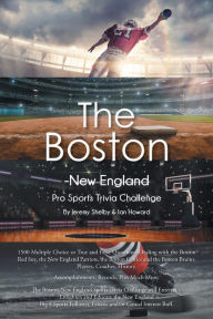 Title: The Boston-New England Pro Sports Trivia Challenge, Author: Ian Howard