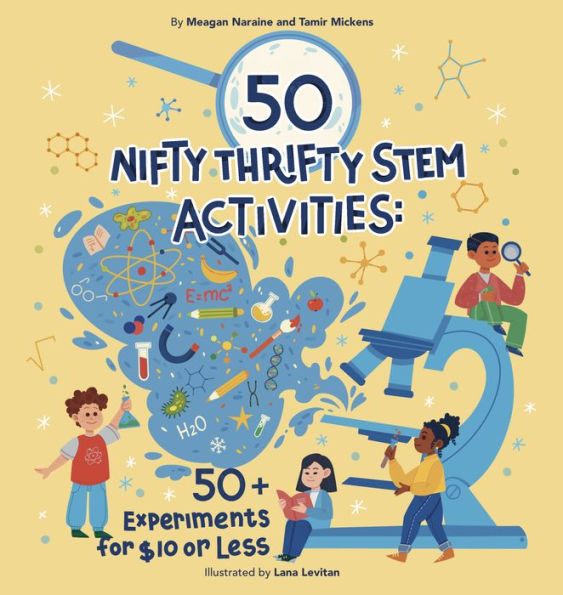 50 Nifty Thrifty STEM Activities: 50+ Experiments for $10 or Less!