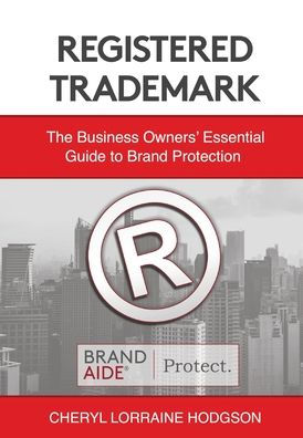 Registered Trademark: The Business Owners' Essential Guide to Brand Protection