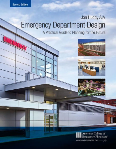 Emergency Department Design: A Practical Guide to Planning for the Future, 2nd Edition