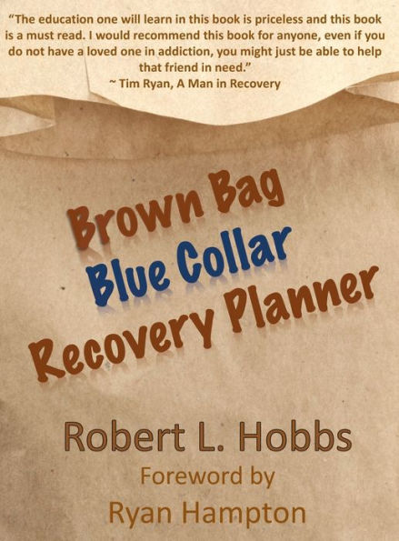 Brown Bag Blue Collar Recovery Planner - First Addiction Edition