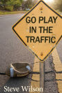 Go Play in the Traffic