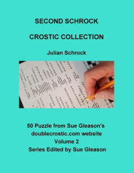Select Crostic Puzzles Volume 2 50 more acclaimed favorites of diehard crostic fans from the archives of Sue Gleasons doublecrostic website Select Crostic Puzzles Volume 2 50 more acclaimed favorites of diehard crostic fans from the archives of Sue Gleasons doublecrostic website