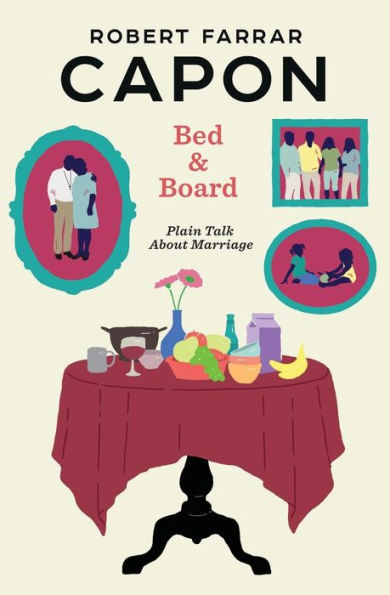 Bed and Board: Plain Talk about Marriage