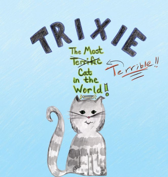 Trixie the Most Terrible Cat World