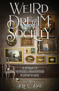 Weird Dream Society: An Anthology of the Possible & Unsubstantiated in Support of RAICES