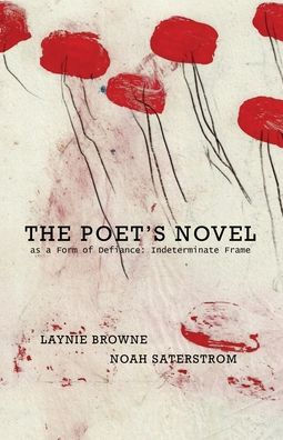 The Poet's Novel as a Form of Defiance: Indeterminate Frame