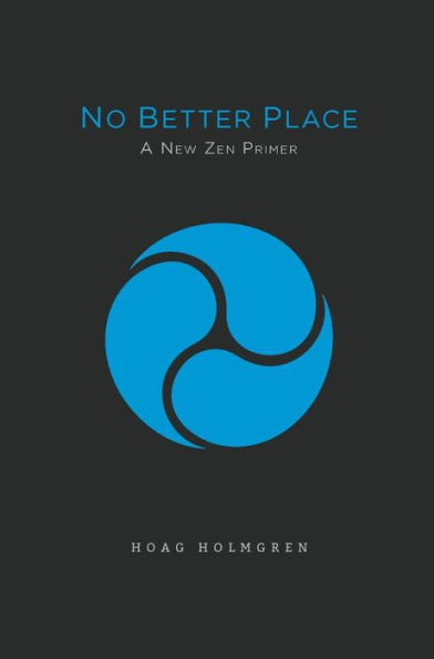 No Better Place: A New Zen Primer