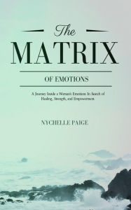 Title: The Matrix of Emotions, Author: Paget Biscayne