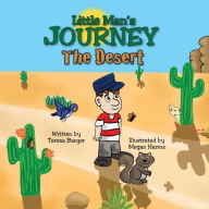 Title: Little Man's Journey: The Desert, Author: Barger Teresa