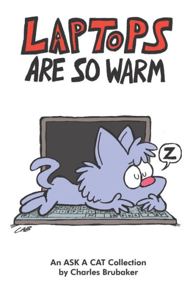 Laptops Are So Warm: An Ask a Cat Collection