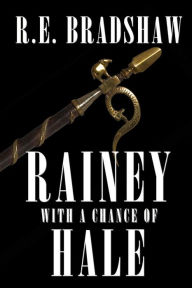 Title: Rainey With A Chance of Hale, Author: R E Bradshaw