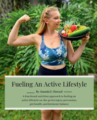 Title: Fueling an Active Lifestyle, Author: Amanda Howard