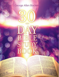 Title: 30-Day Bible Study Book, Author: George Blacken