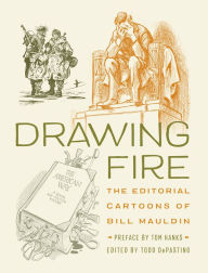 It books in pdf for free download Drawing Fire: The Editorial Cartoons of Bill Mauldin 9780998968940 by Todd DePastino Ph.D., Tom Hanks