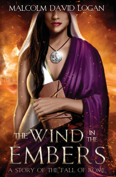 The Wind in the Embers: A Story of the Fall of Rome