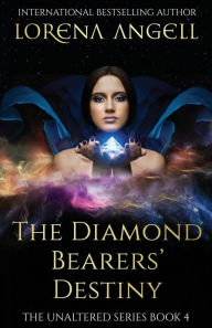 Title: The Diamond Bearers' Destiny, Author: Lorena Angell