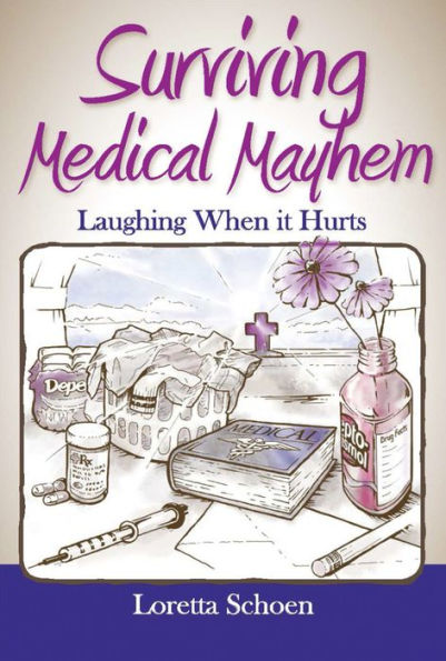 Surviving Medical Mayhem: Laughing When it Hurts