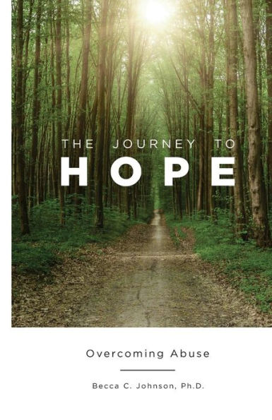 The Journey to Hope: Overcoming Abuse