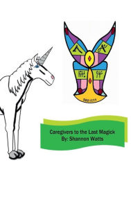 Title: Society: Caregivers to the Last Magick:, Author: Shannon Watts