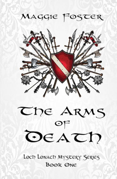 The Arms of Death: Loch Lonach Mysteries: Book One