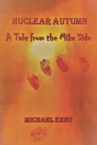 Title: Nuclear Autumn: A Tale from the Mike Side, Author: Michael Johnson