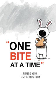 Title: One Bite at a Time: Nuggets of wisdom to get you through the day, Author: Jess Erskine