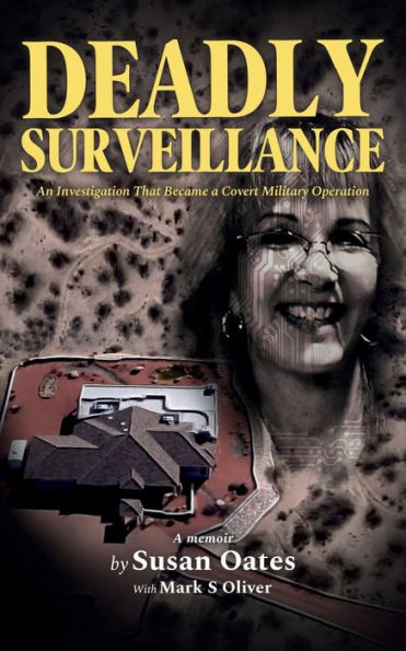 Deadly Surveillance: An Investigation That Became a Covert Military Operation