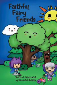 Title: Faithful Fairy Friends, Author: Samantha Buckley