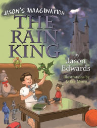 Title: Jason's Imagination: The Rain King, Author: Jason Edwards