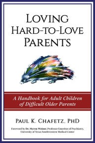 Title: Loving Hard-to-Love Parents: A Handbook for Adult Children of Difficult Older Parents, Author: Been Obscene