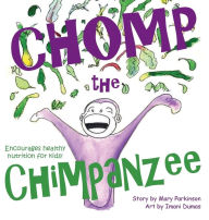 Title: Chomp the Chimpanzee, Author: Mary E Parkinson