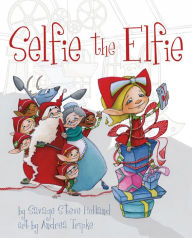 Title: Selfie the Elfie, Author: Savage Steve Holland