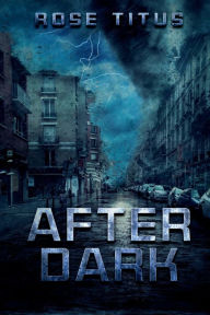 Title: After Dark, Author: Rose Titus