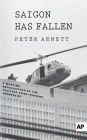 Saigon Has Fallen: A Wartime Recollection