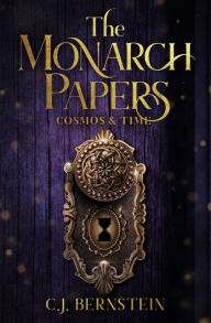 Title: The Monarch Papers: Cosmos & Time, Author: C.J. Bernstein