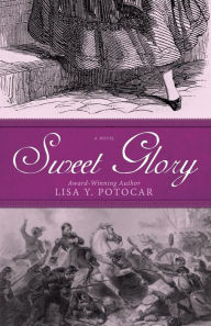 Title: Sweet Glory, Author: Lisa Y Potocar