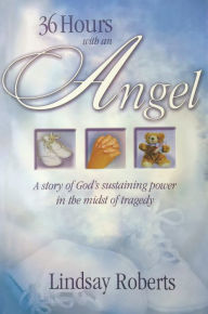 Title: 36 Hours with an Angel, Author: Lindsay Roberts