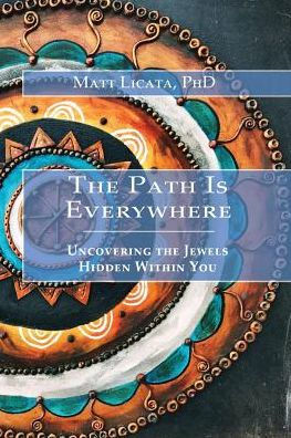 the Path Is Everywhere: Uncovering Jewels Hidden Within You