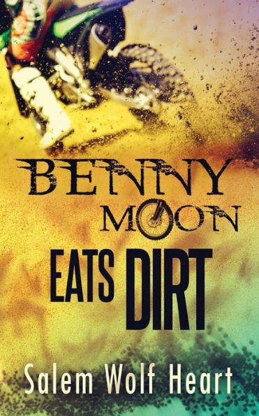 Benny Moon Eats Dirt