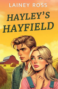 Title: Hayley's Hayfield: A Small Town Young Adult Romance, Author: Lainey Ross